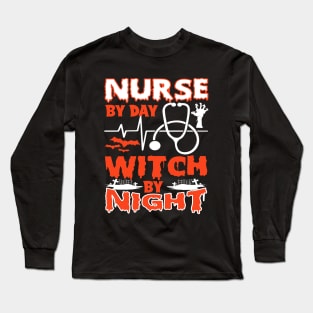 Nurse By Day Witch By Night Halloween Party Costume Long Sleeve T-Shirt